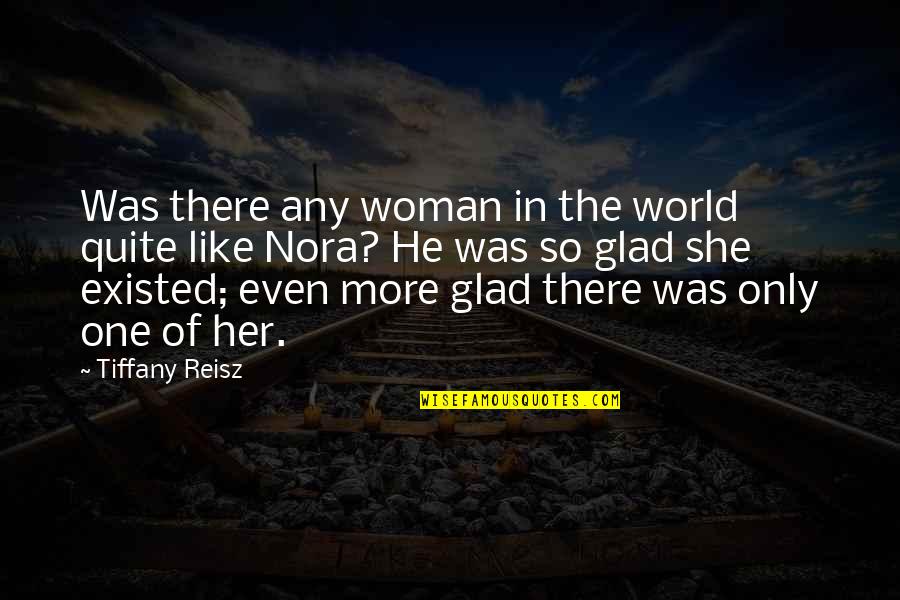 Slyer Quotes By Tiffany Reisz: Was there any woman in the world quite