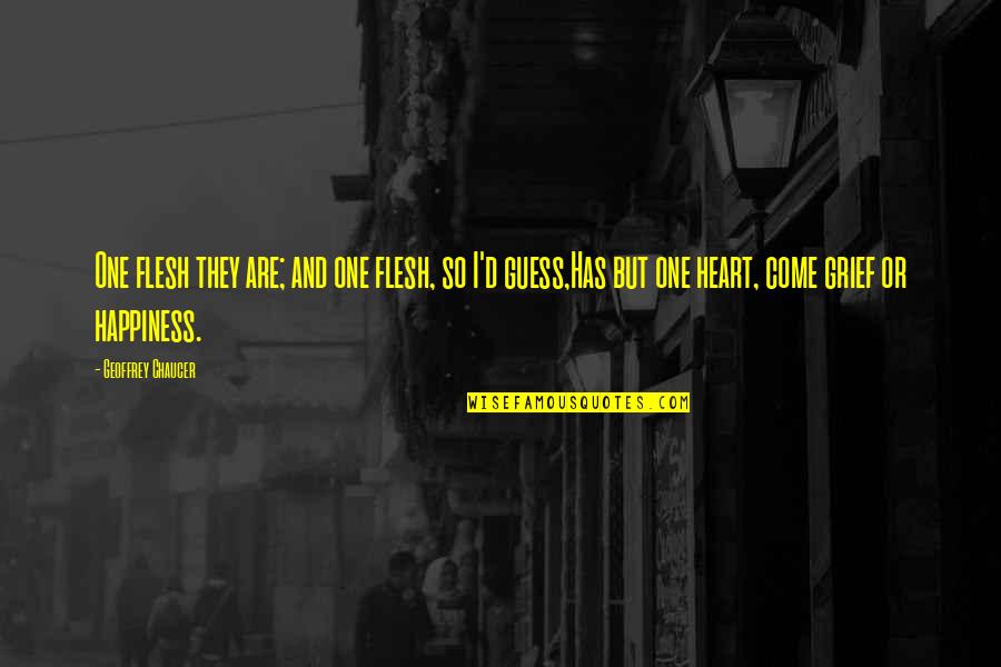 Slypie Quotes By Geoffrey Chaucer: One flesh they are; and one flesh, so Slypie Quotes By Geoffrey Chaucer: One flesh they are; and one flesh, so