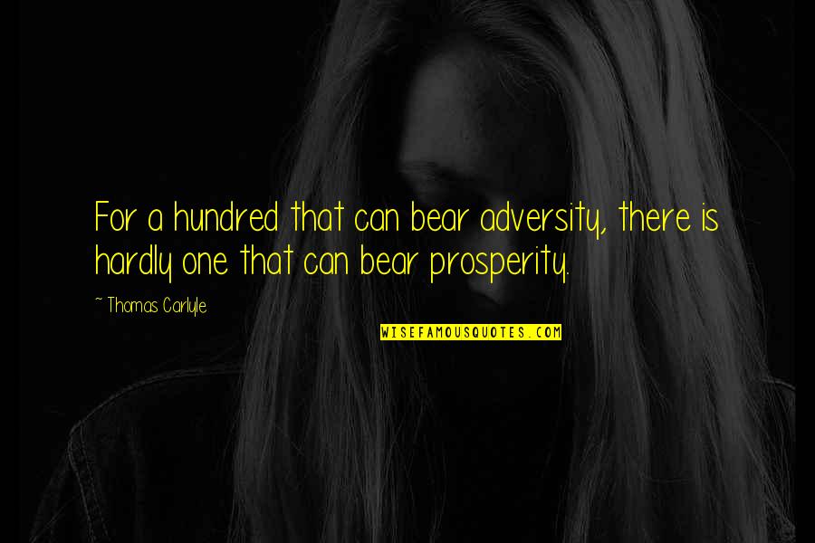Sm Chovsk Skl Pek Quotes By Thomas Carlyle: For a hundred that can bear adversity, there