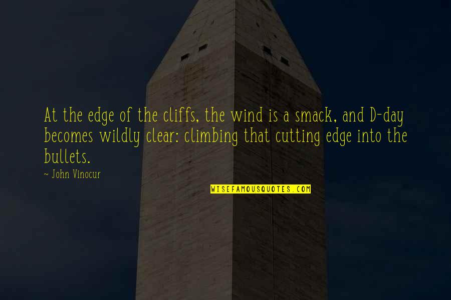 Smack Quotes By John Vinocur: At the edge of the cliffs, the wind