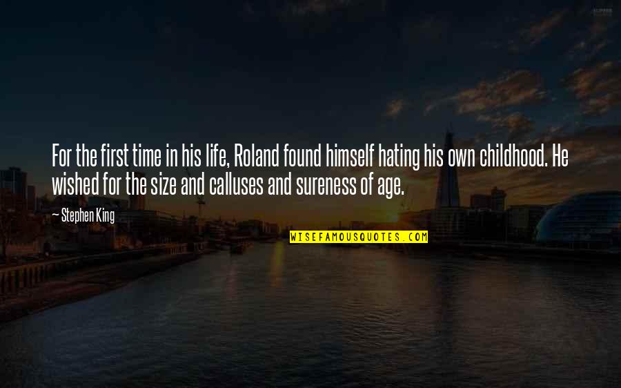 Smack Rat Quotes By Stephen King: For the first time in his life, Roland