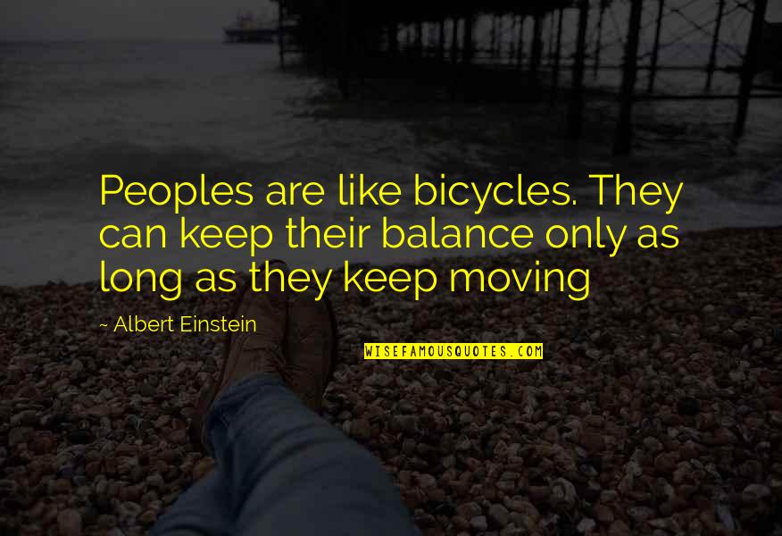 Smagin And Polina Quotes By Albert Einstein: Peoples are like bicycles. They can keep their Smagin And Polina Quotes By Albert Einstein: Peoples are like bicycles. They can keep their