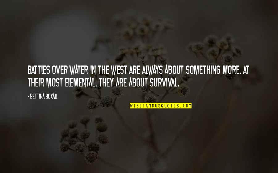 Smaille Quotes By Bettina Boxall: Battles over water in the West are always
