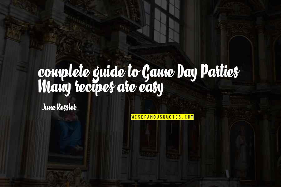 Small Alleys Quotes By June Kessler: complete guide to Game Day Parties. Many recipes