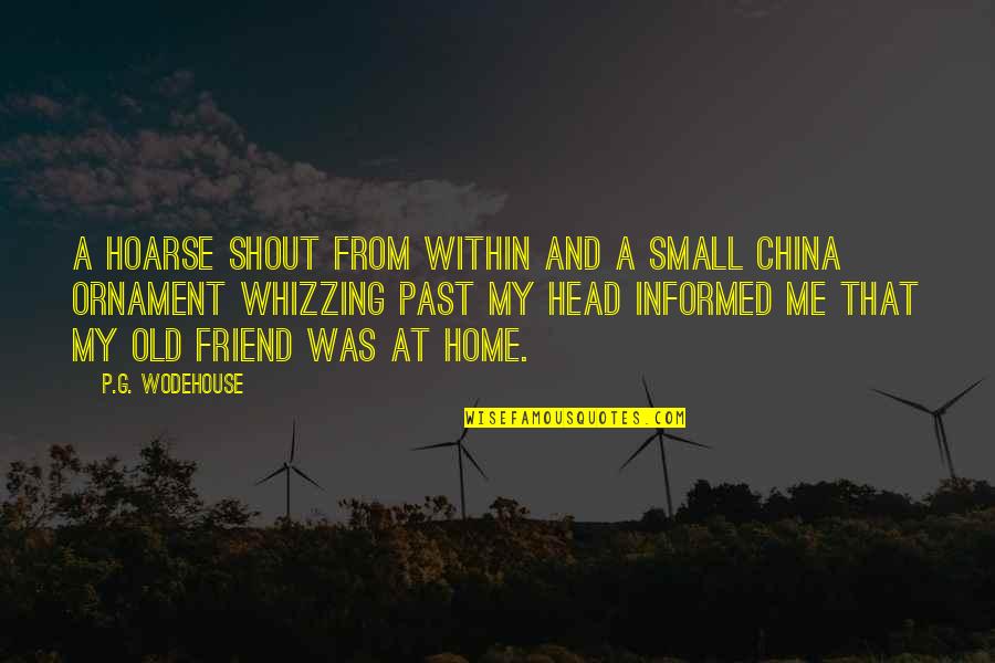 Small Best Friend Quotes By P.G. Wodehouse: A hoarse shout from within and a small