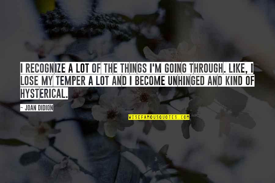 Small Business Advice Quotes By Joan Didion: I recognize a lot of the things I'm