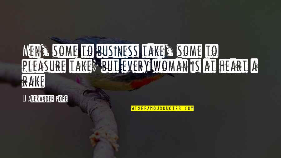 Small But Cool Quotes By Alexander Pope: Men, some to business take, some to pleasure Small But Cool Quotes By Alexander Pope: Men, some to business take, some to pleasure