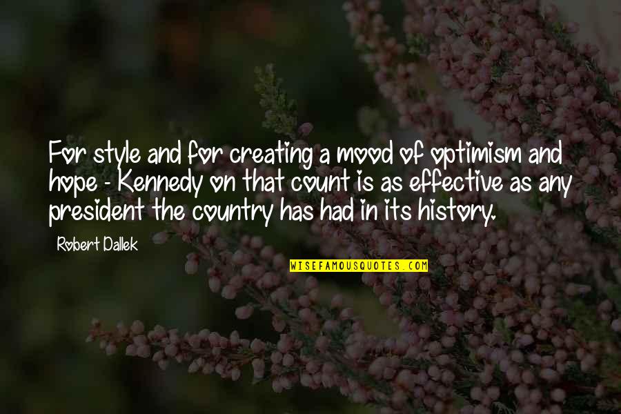 Small But Deadly Quotes By Robert Dallek: For style and for creating a mood of Small But Deadly Quotes By Robert Dallek: For style and for creating a mood of