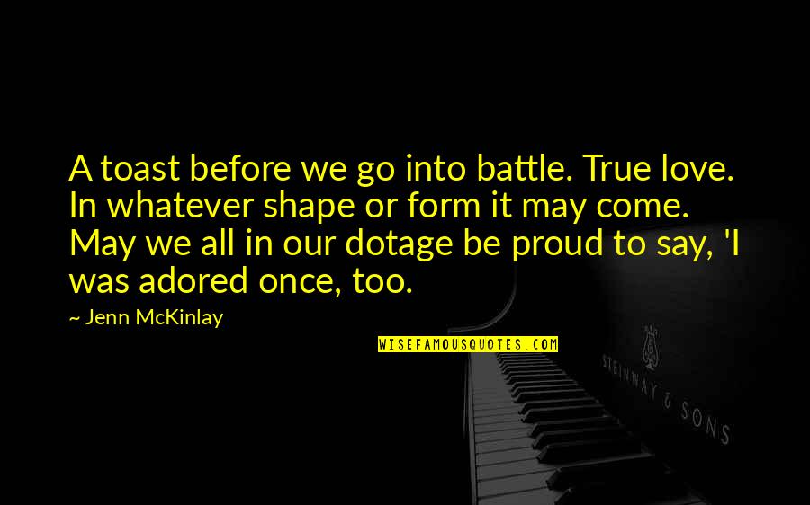 Small But Nice Quotes By Jenn McKinlay: A toast before we go into battle. True