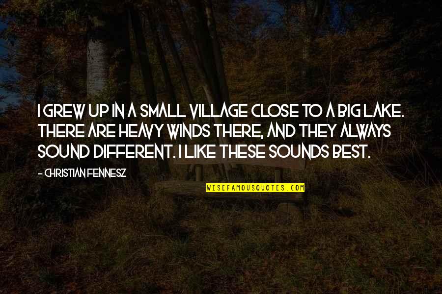 Small Christian Quotes By Christian Fennesz: I grew up in a small village close Small Christian Quotes By Christian Fennesz: I grew up in a small village close