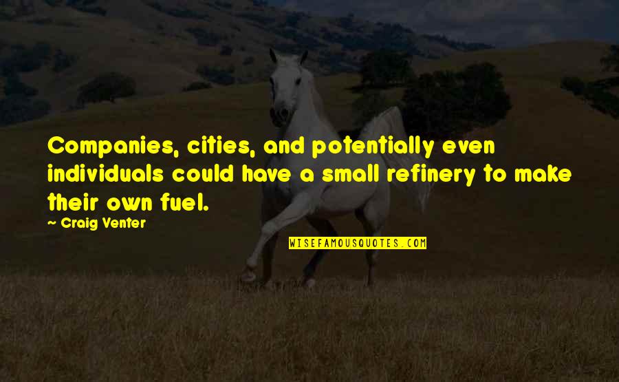 Small Companies Quotes By Craig Venter: Companies, cities, and potentially even individuals could have