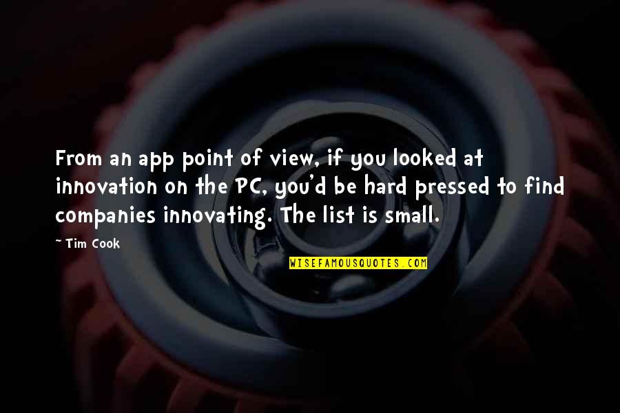 Small Companies Quotes By Tim Cook: From an app point of view, if you