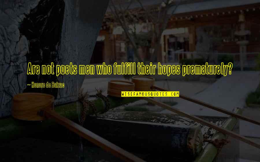 Small Cute Happy Quotes By Honore De Balzac: Are not poets men who fulfill their hopes