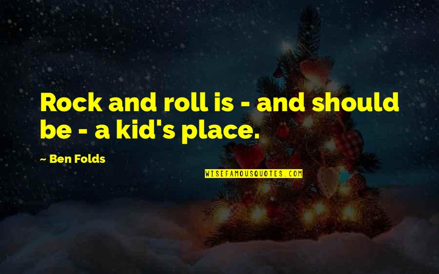 Small Details In Life Quotes By Ben Folds: Rock and roll is - and should be