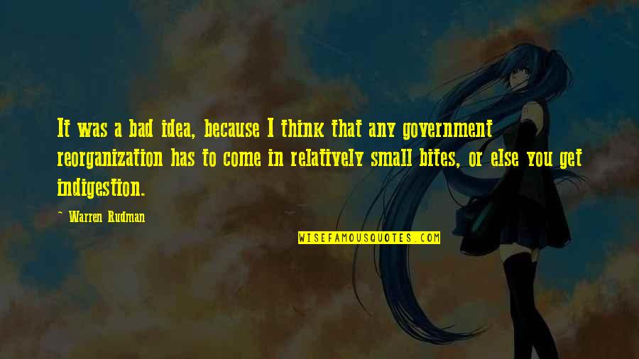 Small Government Quotes By Warren Rudman: It was a bad idea, because I think