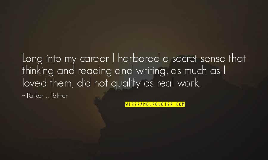 Small Height Tagalog Quotes By Parker J. Palmer: Long into my career I harbored a secret