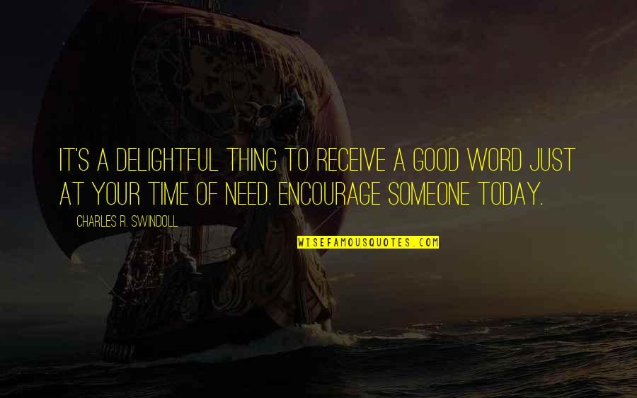 Small Infinity Quotes By Charles R. Swindoll: It's a delightful thing to receive a good Small Infinity Quotes By Charles R. Swindoll: It's a delightful thing to receive a good