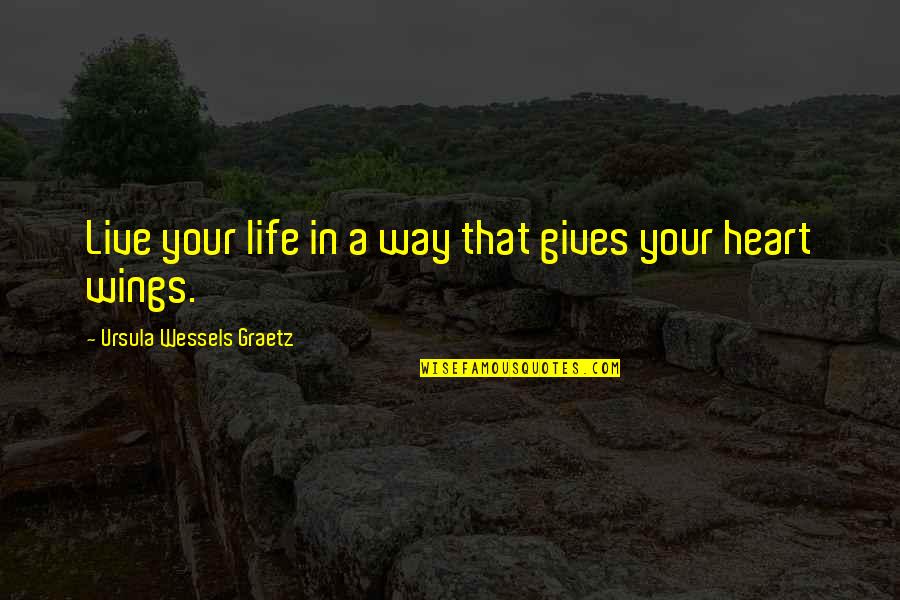 Small Inspiring Daily Quotes By Ursula Wessels Graetz: Live your life in a way that gives Small Inspiring Daily Quotes By Ursula Wessels Graetz: Live your life in a way that gives