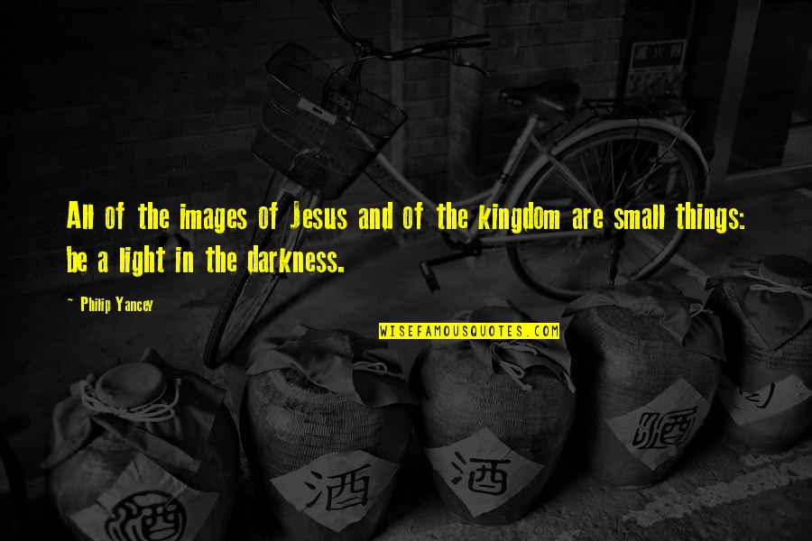 Small Jesus Quotes By Philip Yancey: All of the images of Jesus and of Small Jesus Quotes By Philip Yancey: All of the images of Jesus and of