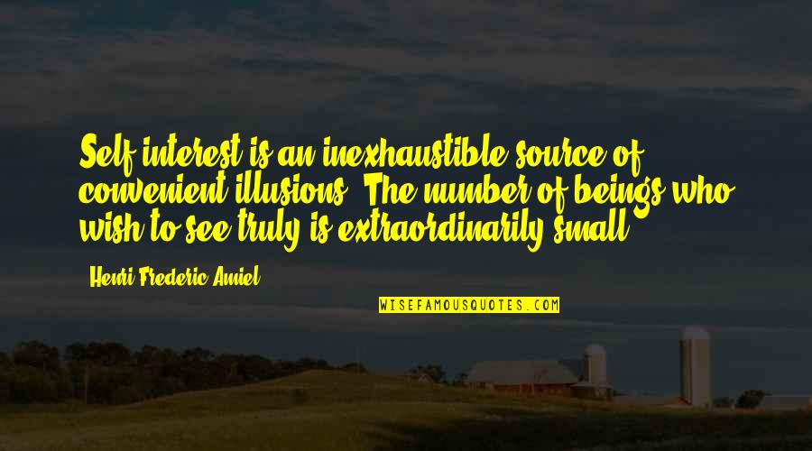 Small Numbers Quotes By Henri Frederic Amiel: Self-interest is an inexhaustible source of convenient illusions.