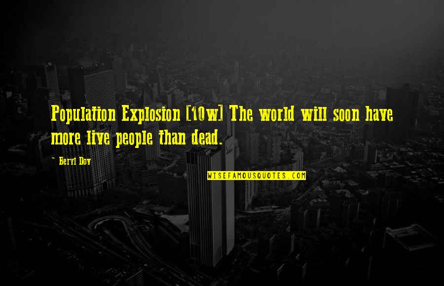 Small One Direction Quotes By Beryl Dov: Population Explosion [10w] The world will soon have