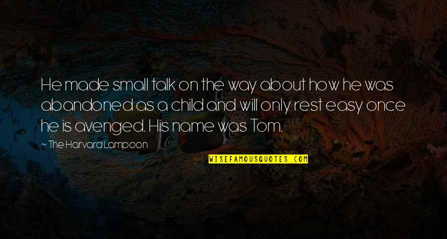 Small Talk Quotes By The Harvard Lampoon: He made small talk on the way about