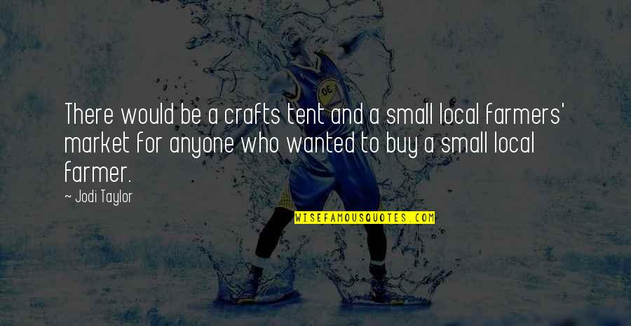 Small Tent Quotes By Jodi Taylor: There would be a crafts tent and a