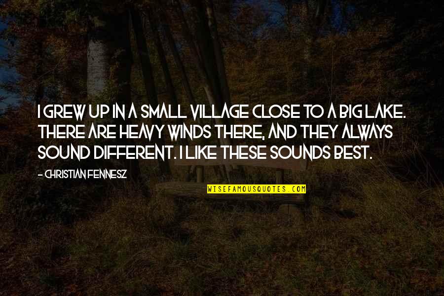 Small Villages Quotes By Christian Fennesz: I grew up in a small village close