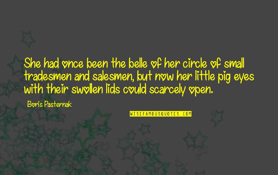Small Your Circle Quotes By Boris Pasternak: She had once been the belle of her