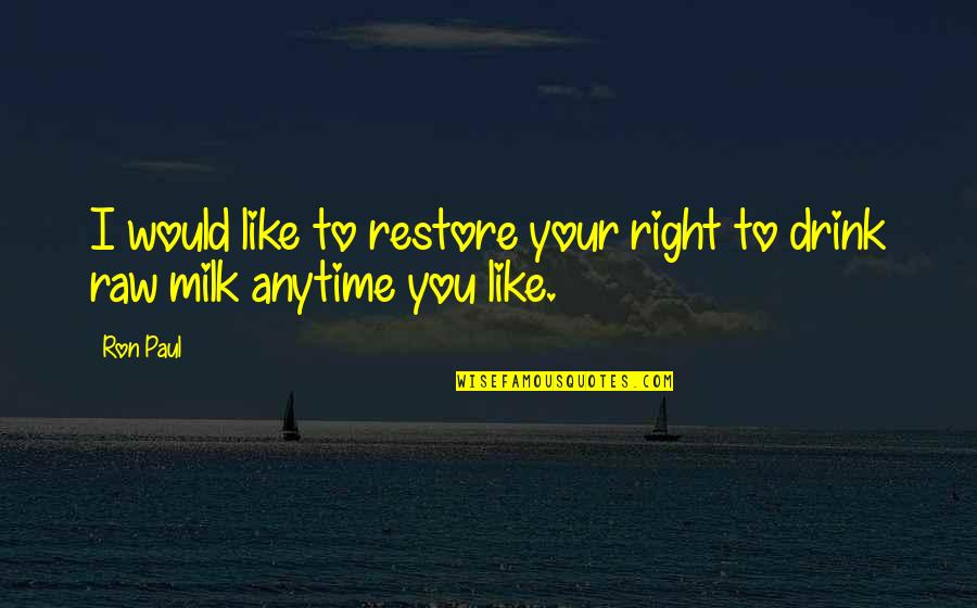 Smallest Birthday Quotes By Ron Paul: I would like to restore your right to