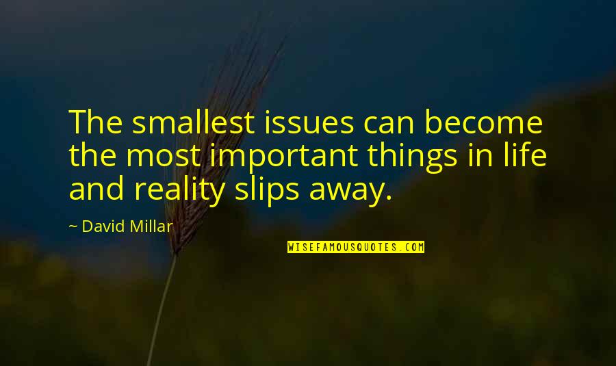 Smallest Things Quotes By David Millar: The smallest issues can become the most important
