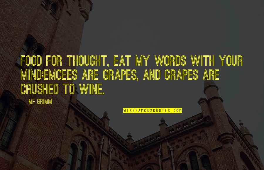 Smallville Relic Quotes By MF Grimm: Food for thought, eat my words with your