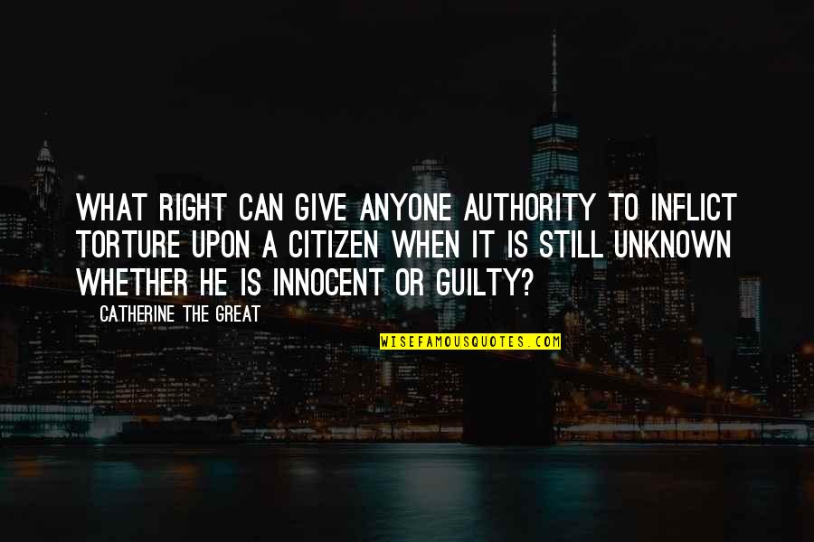 Smaltija Quotes By Catherine The Great: What right can give anyone authority to inflict