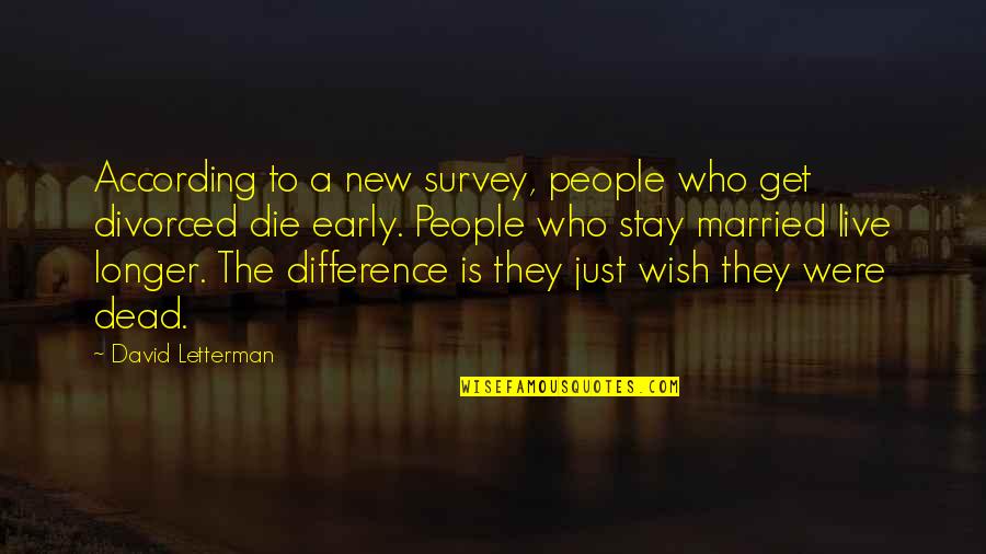 Smaltimore Quotes By David Letterman: According to a new survey, people who get Smaltimore Quotes By David Letterman: According to a new survey, people who get