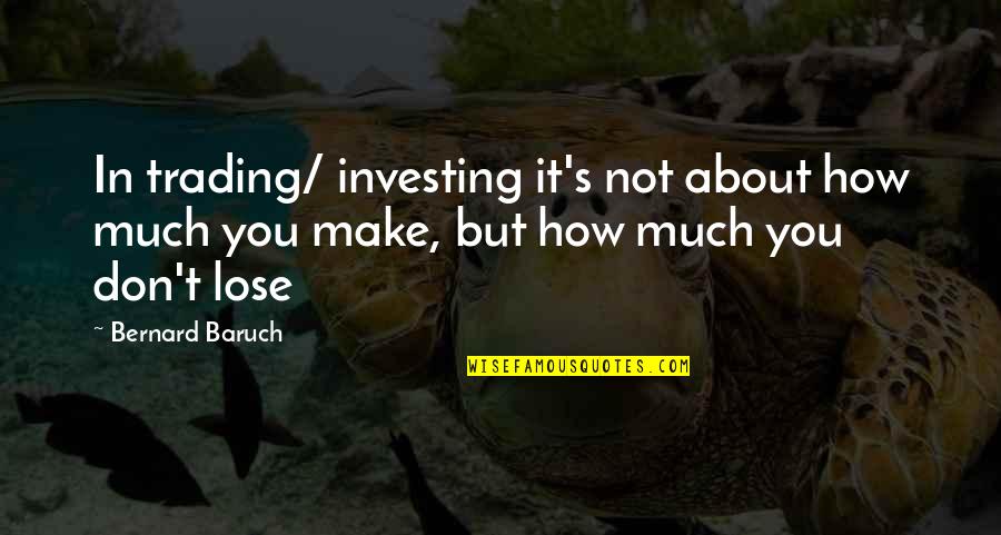 Smaragdov L Tka Quotes By Bernard Baruch: In trading/ investing it's not about how much Smaragdov L Tka Quotes By Bernard Baruch: In trading/ investing it's not about how much