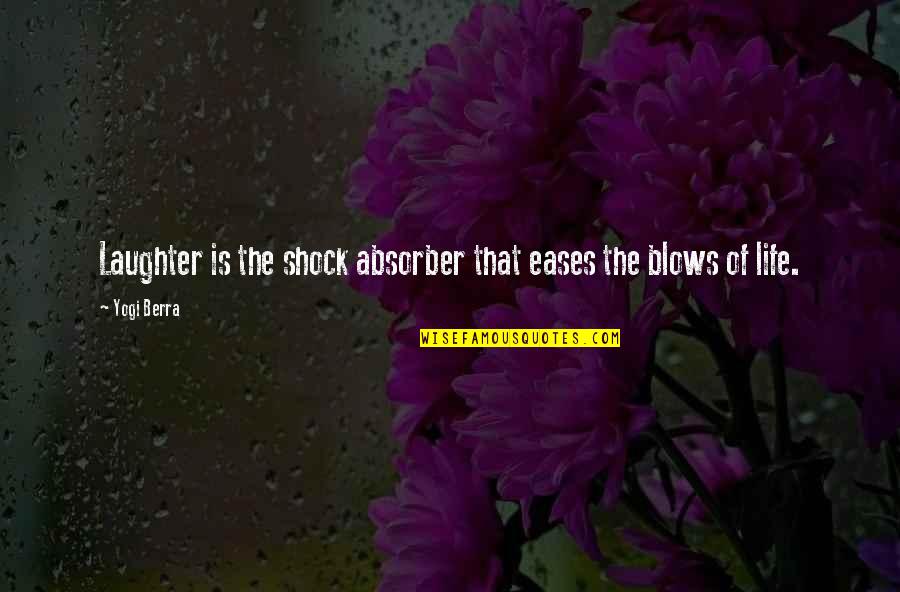 Smarandache Adina Quotes By Yogi Berra: Laughter is the shock absorber that eases the