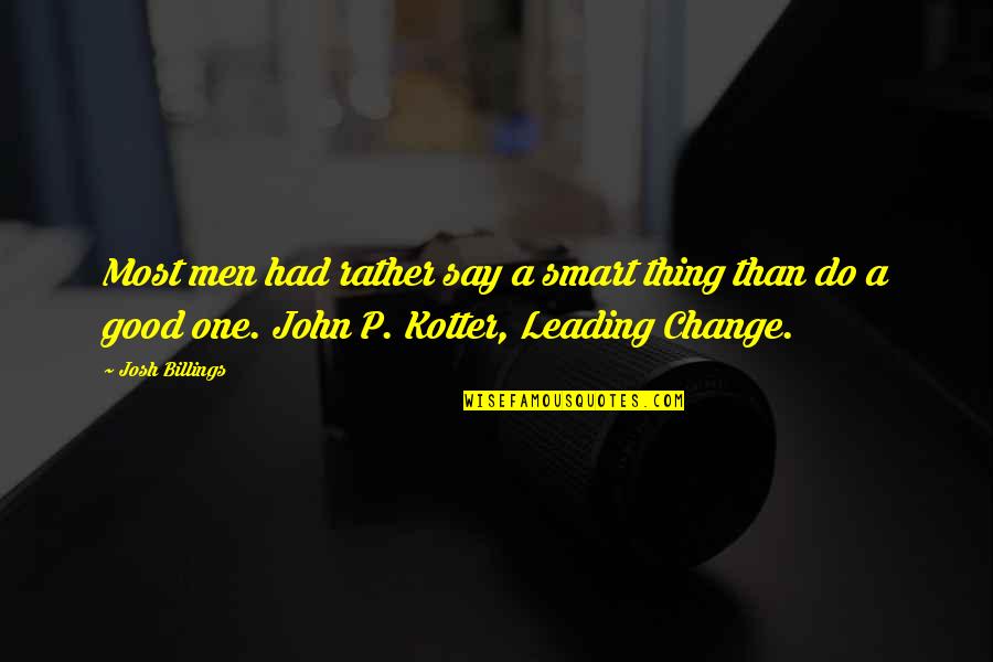 Smart Communication Quotes By Josh Billings: Most men had rather say a smart thing