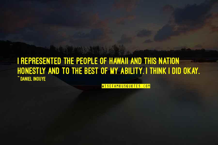 Smart Materials Quotes By Daniel Inouye: I represented the people of Hawaii and this