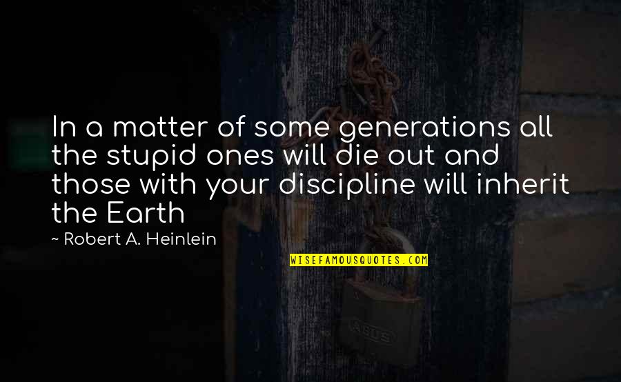 Smart People Doubt Quote Quotes By Robert A. Heinlein: In a matter of some generations all the Smart People Doubt Quote Quotes By Robert A. Heinlein: In a matter of some generations all the