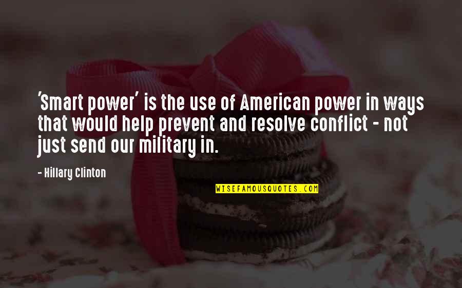 Smart Power Quotes By Hillary Clinton: 'Smart power' is the use of American power Smart Power Quotes By Hillary Clinton: 'Smart power' is the use of American power