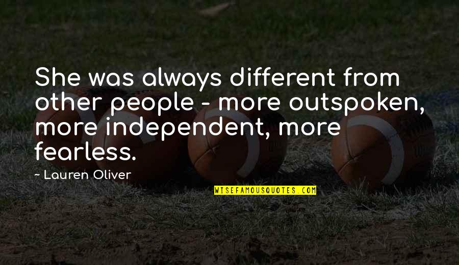 Smart Seeker Quotes By Lauren Oliver: She was always different from other people -