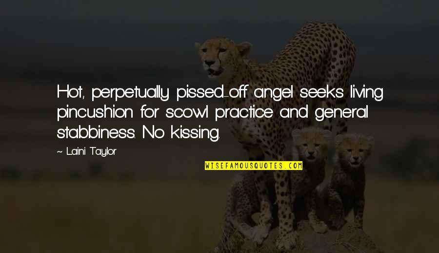 Smart Tech Quotes By Laini Taylor: Hot, perpetually pissed-off angel seeks living pincushion for