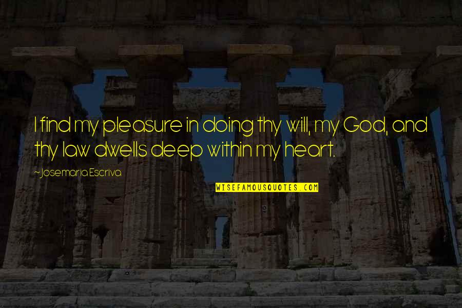 Smart Toon Boom Quotes By Josemaria Escriva: I find my pleasure in doing thy will, Smart Toon Boom Quotes By Josemaria Escriva: I find my pleasure in doing thy will,