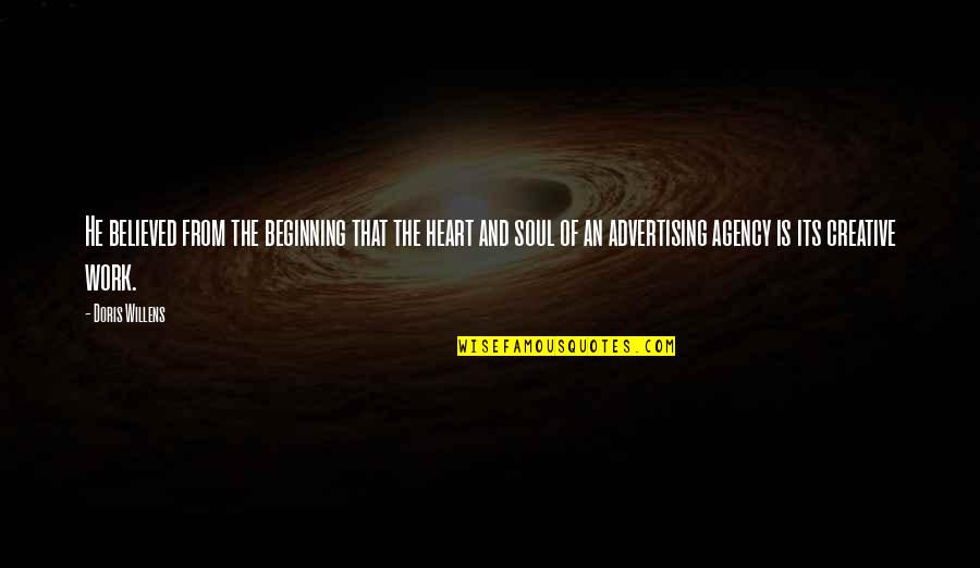 Smartans Quotes By Doris Willens: He believed from the beginning that the heart Smartans Quotes By Doris Willens: He believed from the beginning that the heart