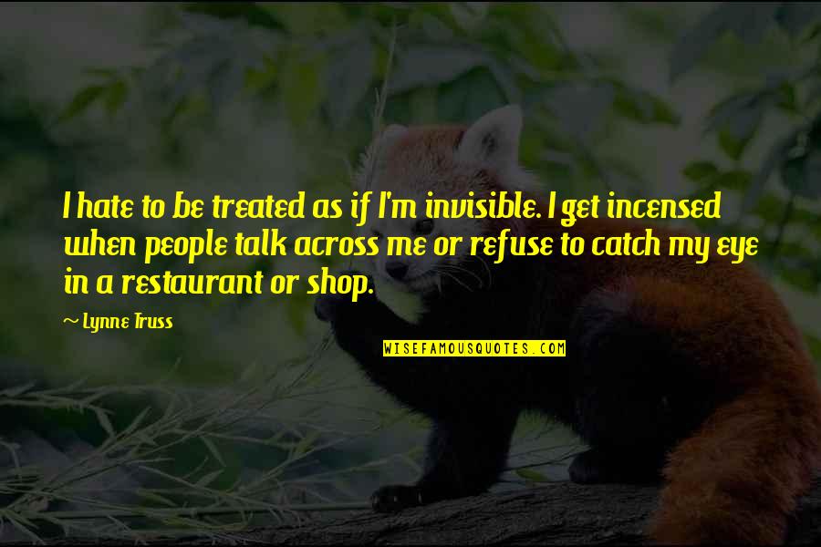 Smartans Quotes By Lynne Truss: I hate to be treated as if I'm Smartans Quotes By Lynne Truss: I hate to be treated as if I'm