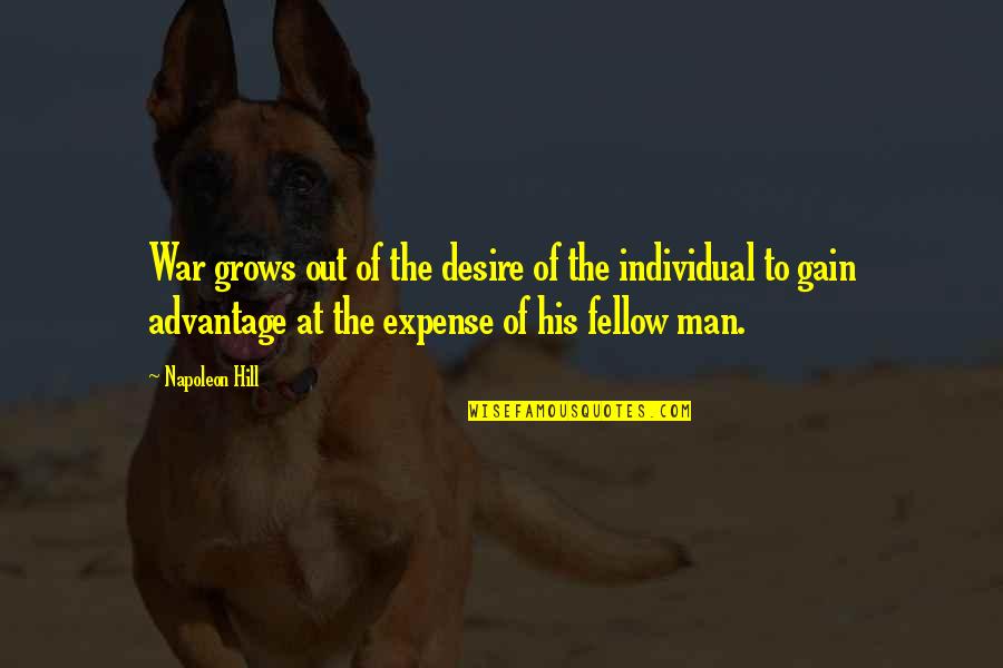 Smartass Best Friend Quotes By Napoleon Hill: War grows out of the desire of the