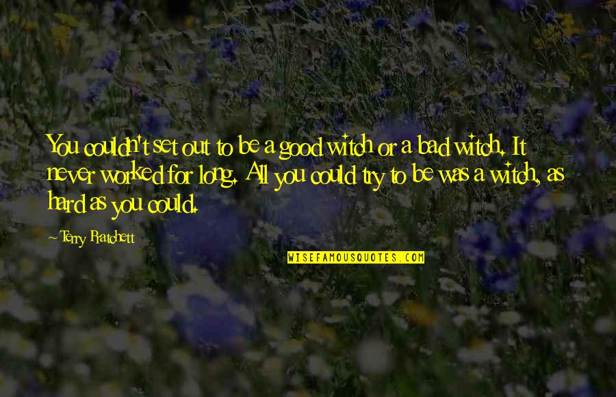Smartest Business Quotes By Terry Pratchett: You couldn't set out to be a good Smartest Business Quotes By Terry Pratchett: You couldn't set out to be a good