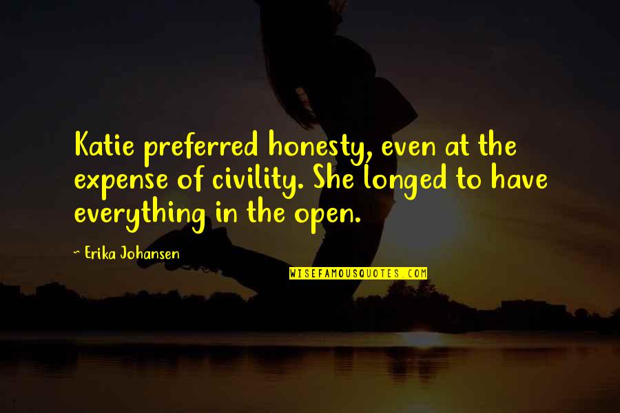 Smartmusic Quotes By Erika Johansen: Katie preferred honesty, even at the expense of