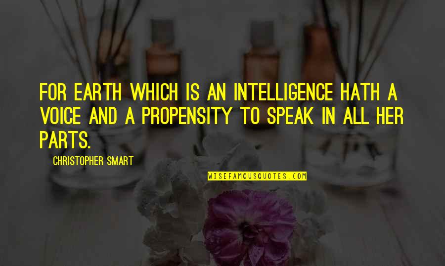 Smart'n'civ'lize Quotes By Christopher Smart: For EARTH which is an intelligence hath a
