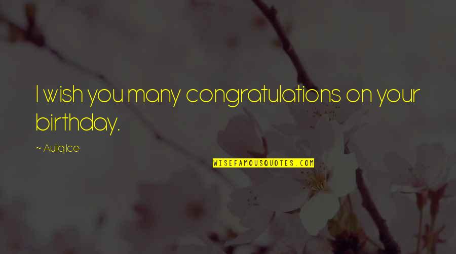 Smartness Pinterest Quotes By Auliq Ice: I wish you many congratulations on your birthday.